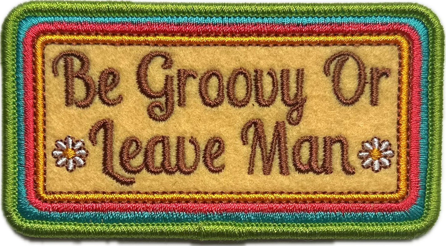 The Be Groovy or Leave, Man Patch